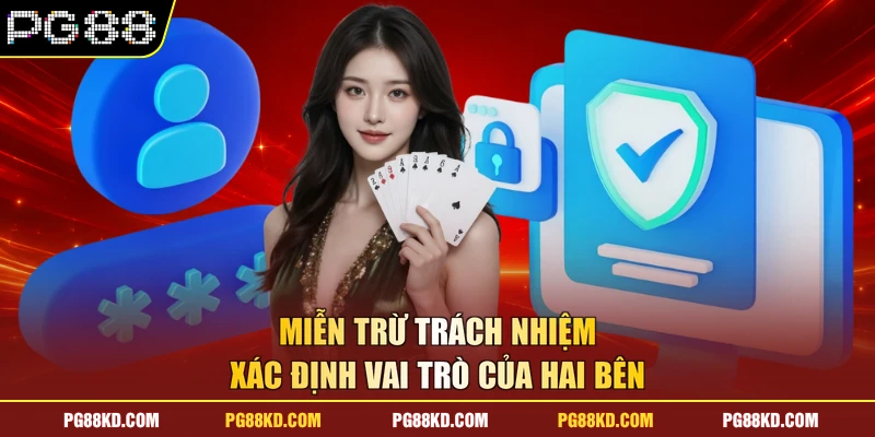 Miễn trừ trách nhiệm xác định vai trò của hai bên