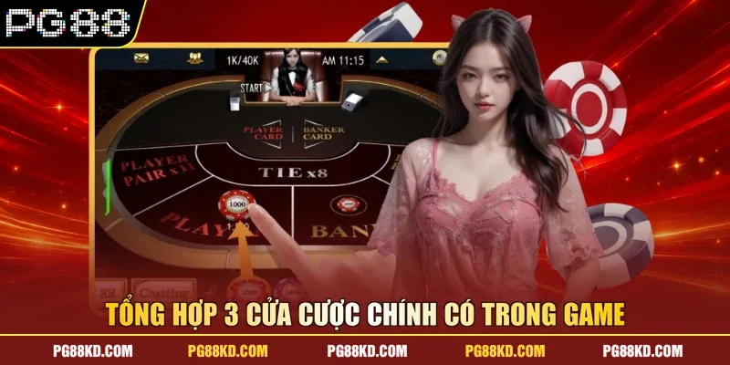 Tổng hợp 3 cửa cược chính có trong game