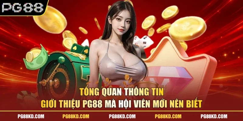 Tổng quan thông tin giới thiệu PG88 mà hội viên mới nên biết
